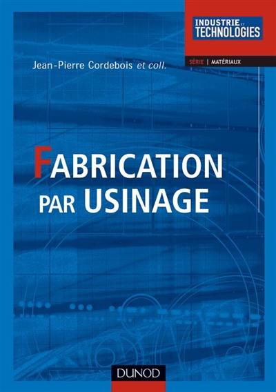 Fabrication par usinage