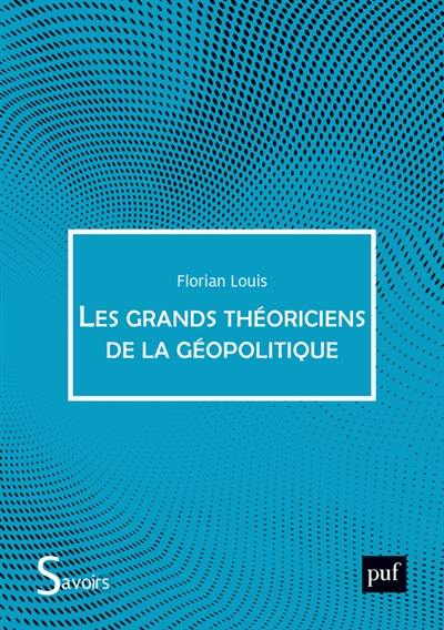 Les grands théoriciens de la géopolitique