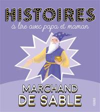 Marchand de sable : histoires à lire avec papa et maman