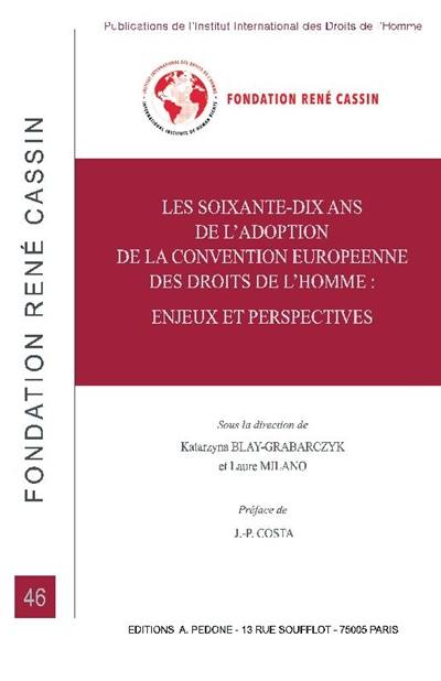 Les soixante-dix ans de l'adoption de la Convention européenne des droits de l'homme : enjeux et perspectives