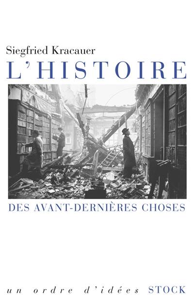 L'histoire : des avant-dernières choses