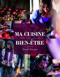 Ma cuisine bien-être : forme, santé, bonheur