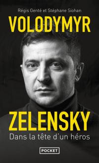 Volodymyr Zelensky : dans la tête d'un héros