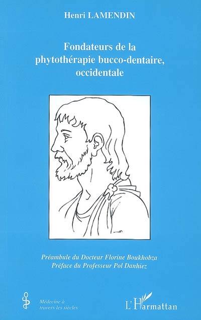 Fondateurs de la phytothérapie bucco-dentaire occidentale