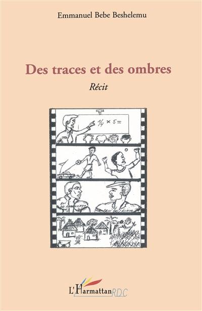 Des traces et des ombres : récit