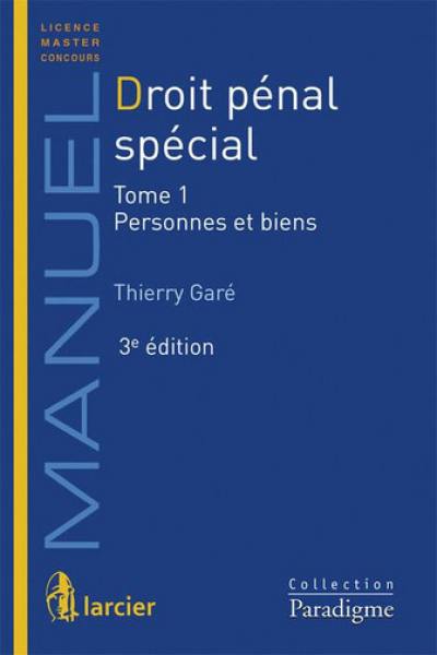 Droit pénal spécial. Vol. 1. Personnes et biens