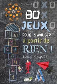 80 jeux pour s'amuser à partir de rien ! (ou presque)