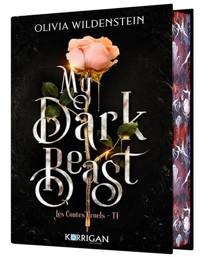 Les contes cruels. Vol. 1. My dark beast