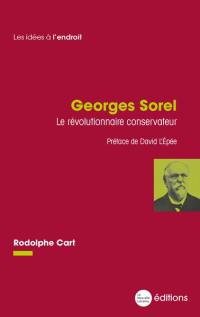 Georges Sorel : le révolutionnaire conservateur