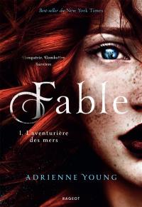 Fable. Vol. 1. L'aventurière des mers