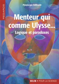 Menteur qui comme Ulysse... : logique et paradoxes