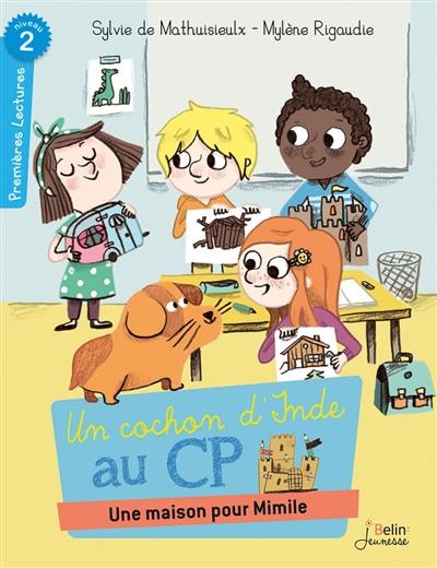 Un cochon d'Inde au CP. Une maison pour Mimile