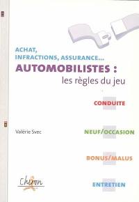 Automobiliste : les règles du jeu : achat, infractions, assurance...