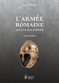 L'armée romaine sous le Bas-Empire