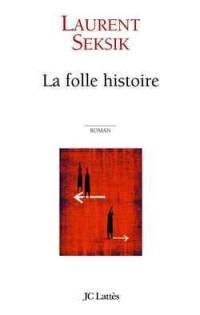 La folle histoire