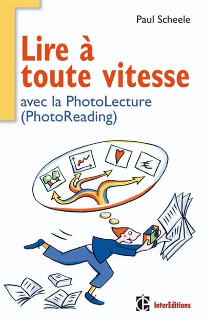 Lire à toute vitesse avec une méthode révolutionnaire : la photolecture (photoreading)