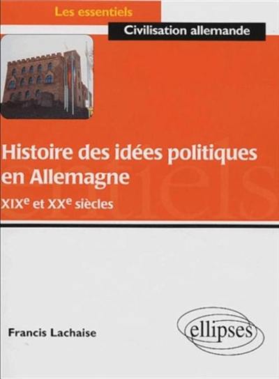 Histoire des idées politiques allemandes aux XIXe et XXe siècles