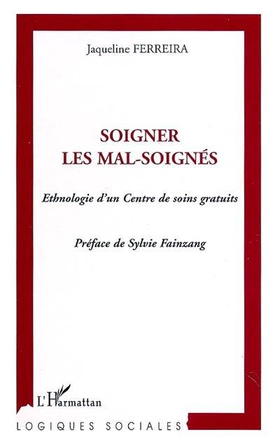 Soigner les mal soignés : ethnologie d'un centre de soins gratuits de Médecins du Monde