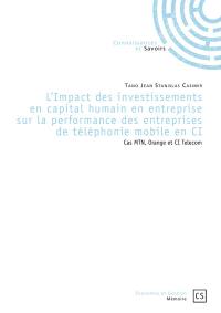 L'impact des investissements en capital humain en entreprise sur la performance des entreprises de téléphonie mobile en Côte d'Ivoire : cas MTN, Orange et CI Telecom