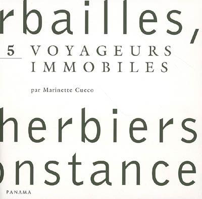 Herbailles, petits herbiers de circonstance. Vol. 5. Voyageurs immobiles