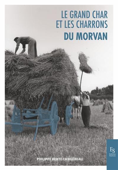 Le grand char et les charrons du Morvan