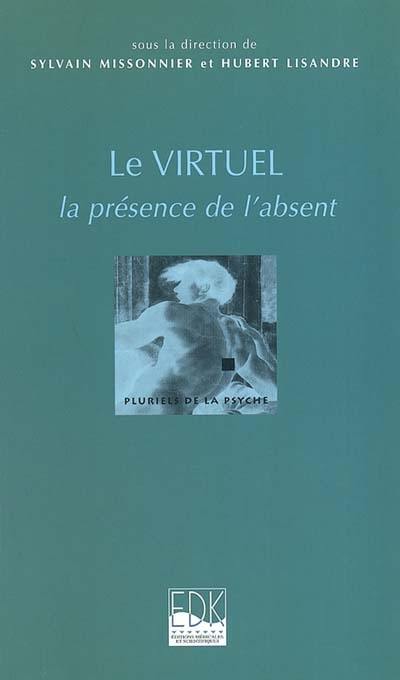 Le virtuel : la présence de l'absent