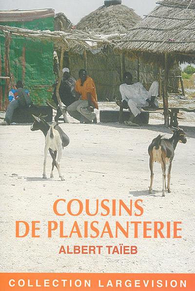 Cousins de plaisanterie : et autres chroniques africaines