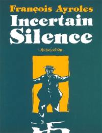 Incertain silence