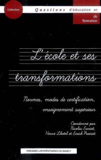 L'école et ses transformations : normes, modes de certification, enseignement supérieur