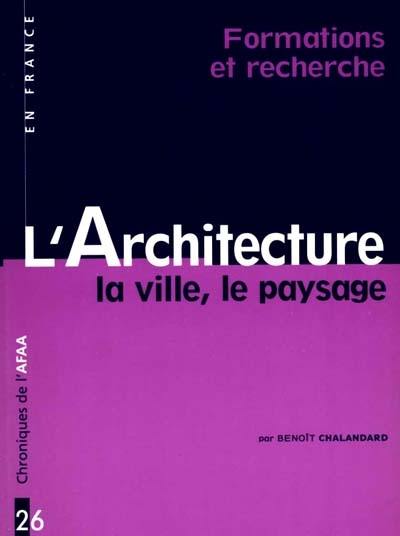 L'architecture, la ville, le paysage