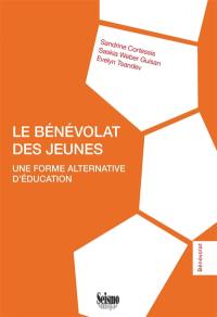 Le bénévolat des jeunes : une forme alternative d'éducation