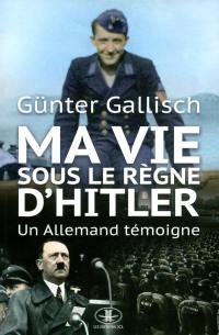 Ma vie sous le règne d'Hitler : allemand témoigne