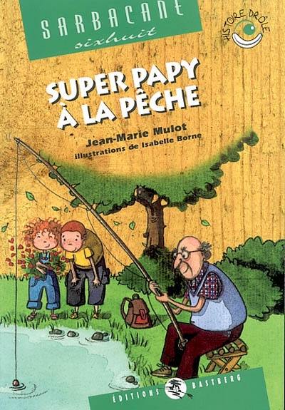 Super papy à la pêche