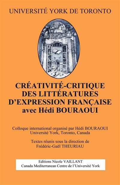 Créativité-critique des littératures d'expression française : avec Hédi Bouraoui