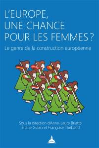 L'Europe, une chance pour les femmes ? : le genre de la construction européenne