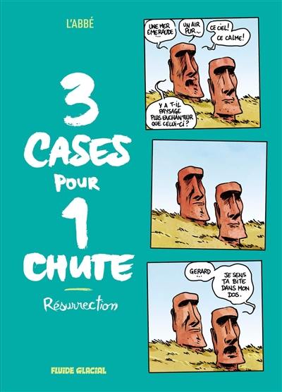 3 cases pour 1 chute. Résurrection