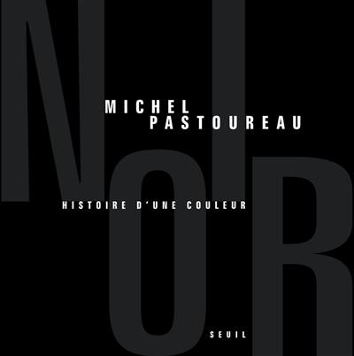 Noir : histoire d'une couleur