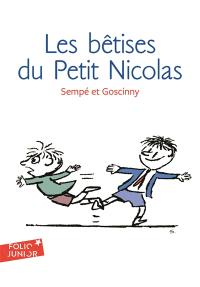 Les histoires inédites du petit Nicolas. Vol. 1. Les bêtises du petit Nicolas