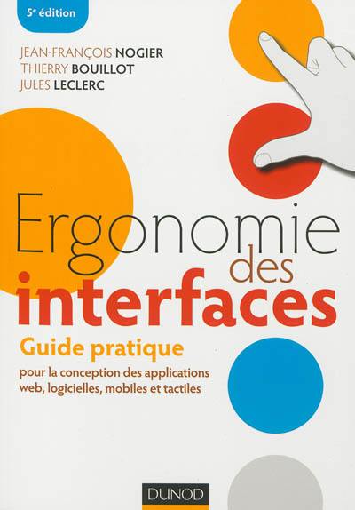 Ergonomie des interfaces : guide pratique pour la conception des applications web, logicielles, mobiles et tactiles