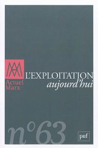 Actuel Marx, n° 63. L'exploitation aujourd'hui