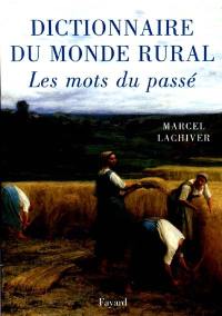 Dictionnaire historique du monde rural : les mots du passé