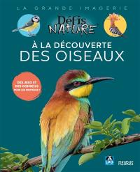 A la découverte des oiseaux : des jeux et des conseils pour les protéger !