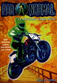 Paranormal. Vol. 9. Le motard sans tête