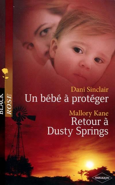 Un bébé à protéger. Retour à Dusty Springs