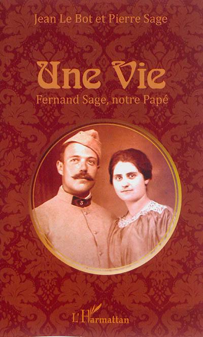 Une vie : Fernand Sage, notre papé