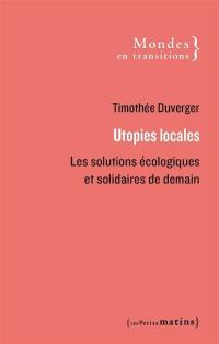 Utopies locales : les solutions écologiques et solidaires de demain