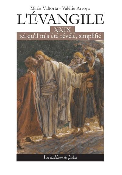 L'Evangile tel qu'il m'a été révélé, simplifié. Vol. 29. La trahison de Judas