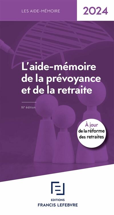 L'aide-mémoire de la prévoyance et de la retraite : 2024