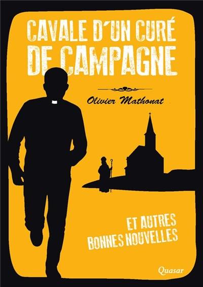 Cavale d'un curé de campagne : et autres bonnes nouvelles