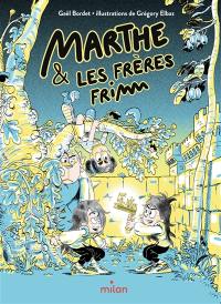 Marthe et Mastok. Vol. 2. Marthe & les frères Frimm